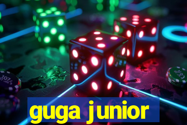 guga junior